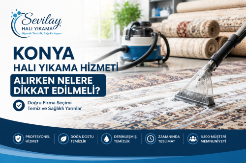 Konya Halı Yıkama Hizmeti Alırken Nelere Dikkat Edilmelidir?